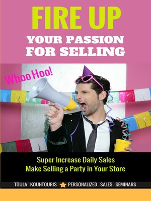 cover image of Fire Up Your Passion 4 Selling